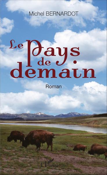 Le Pays de demain, Roman (9782343101750-front-cover)