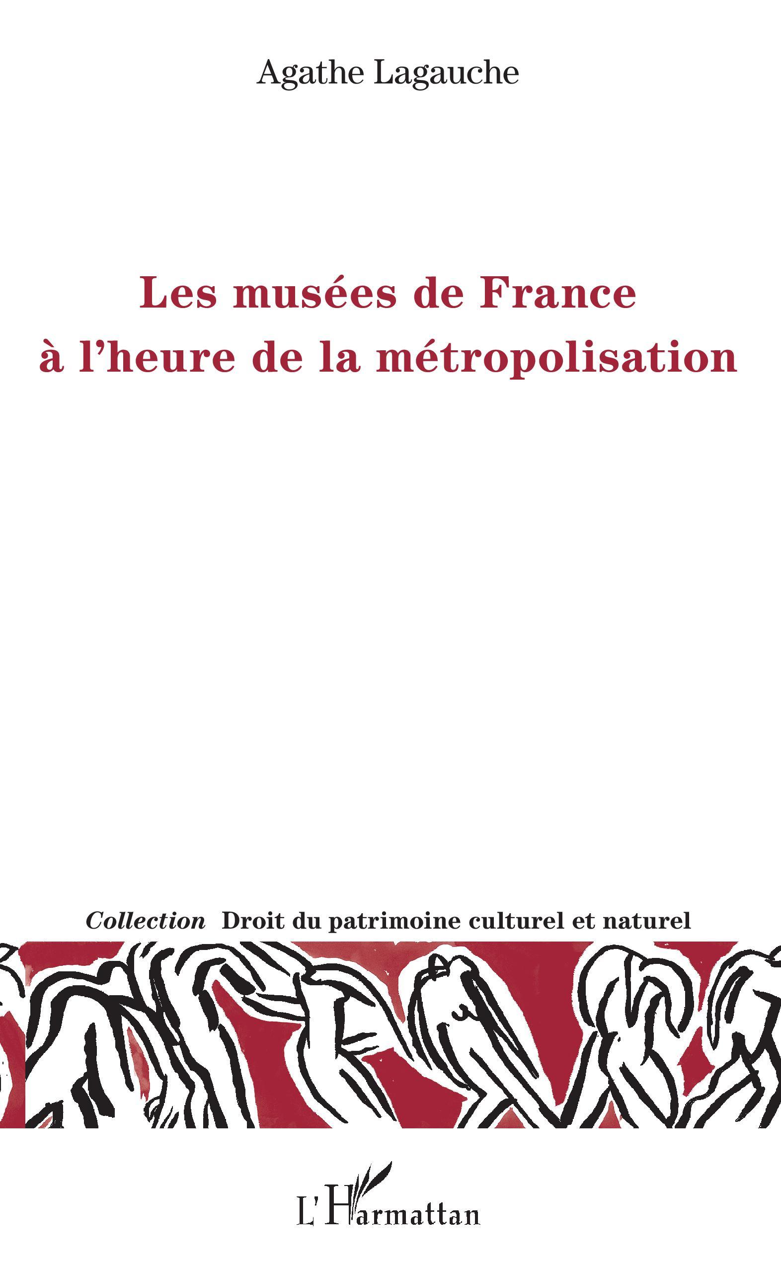 Les musées de France à l'heure de la métropolisation (9782343177489-front-cover)