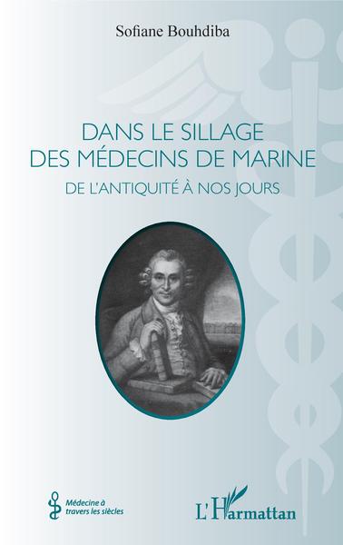 Dans le sillage des médecins de marine, De l'Antiquité à nos jours (9782343140032-front-cover)