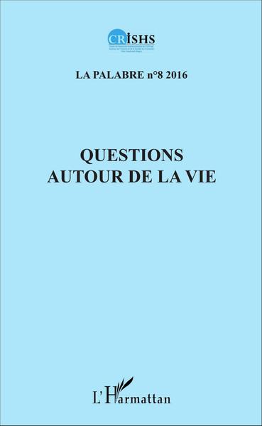 Questions autour de la vie, La Palabre n°8 (9782343110646-front-cover)