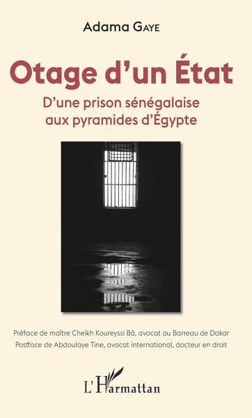 Otage d'un État, D'une prison sénégalaise aux pyramides d'Égypte (9782343195483-front-cover)