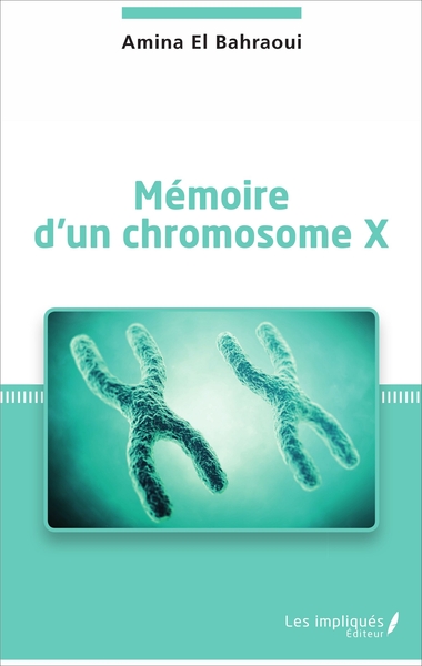 Mémoire d'un chromosome X (9782343123202-front-cover)