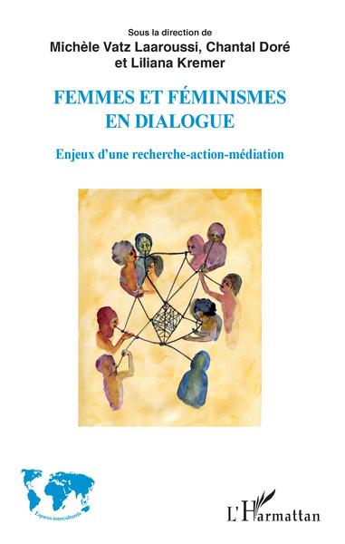 Femmes et féminismes en dialogue, Enjeux d'une recherche-action-médiation (9782343175416-front-cover)