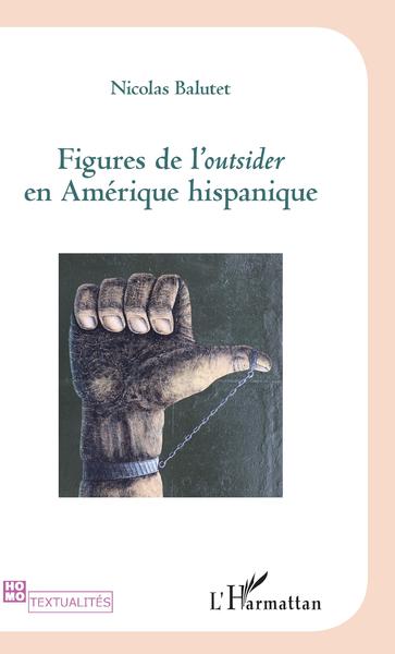Figures de l'Outsider en Amérique hispanique (9782343173344-front-cover)