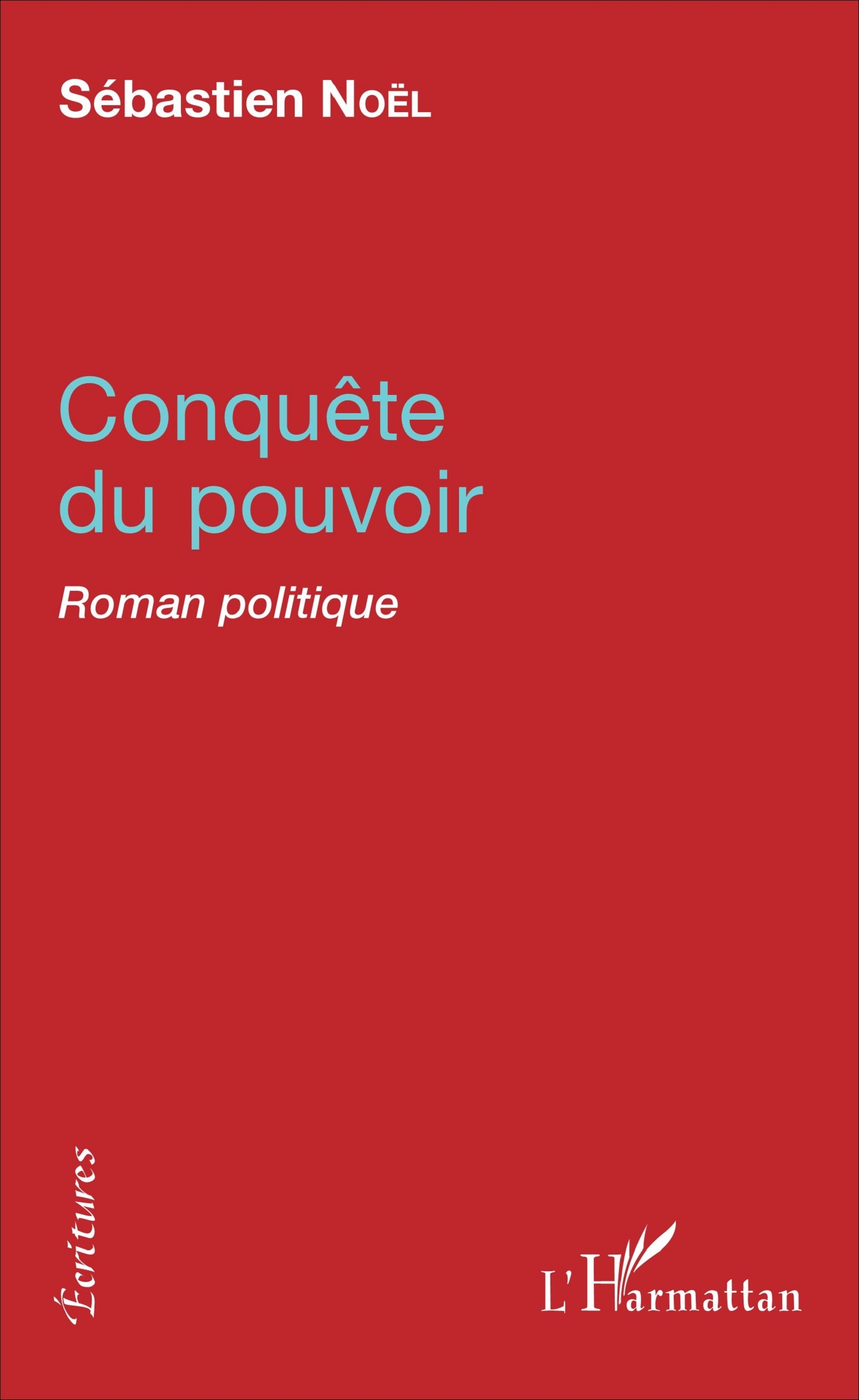 Conquête du pouvoir, Roman politique (9782343116136-front-cover)