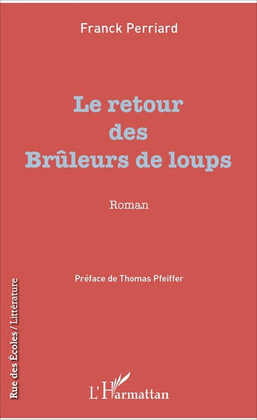 Le retour des Brûleurs de loups, Roman (9782343125626-front-cover)