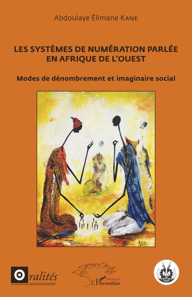 Les systèmes de numération parlée en Afrique de l'Ouest, Modes de dénombrement et imaginaire social (9782343132464-front-cover)