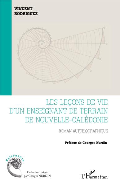 Les leçons de vie d'un enseignant de terrain de Nouvelle-Calédonie, Roman autobiographique (9782343162546-front-cover)