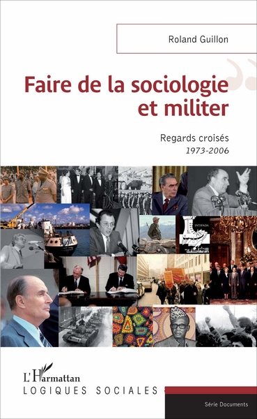 Faire de la sociologie et militer, Regards croisés 1973-2006 (9782343113197-front-cover)