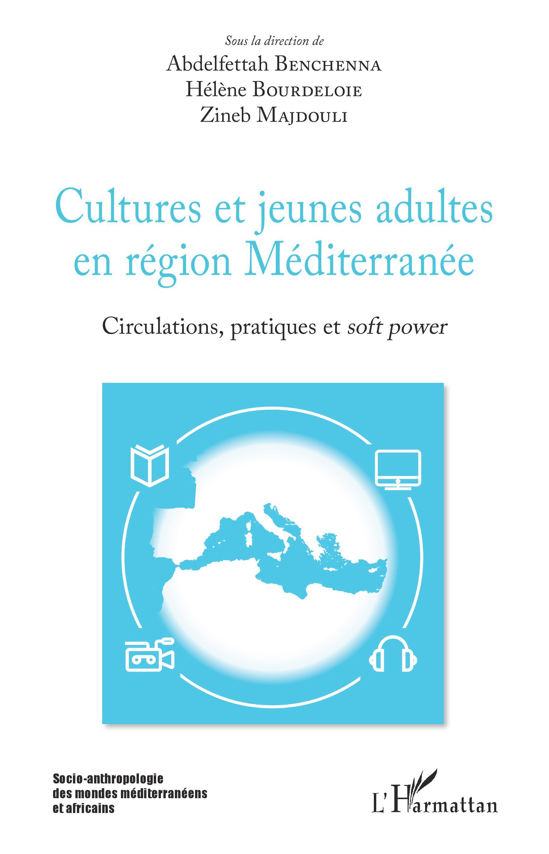 Cultures et jeunes adultes en région Méditerranée, Circulations, pratiques et soft power (9782343168494-front-cover)