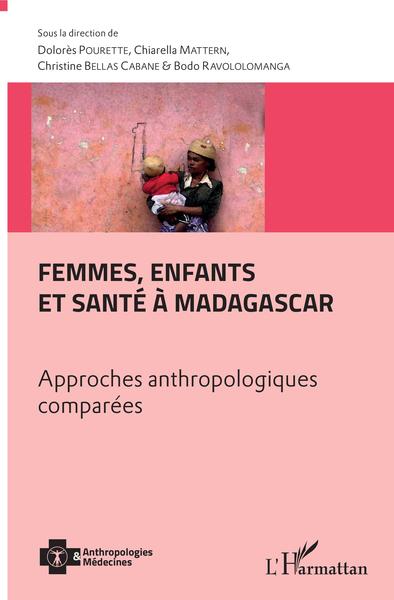 Femmes, enfants et santé à Madagascar, Approches anthropologiques comparées (9782343146812-front-cover)