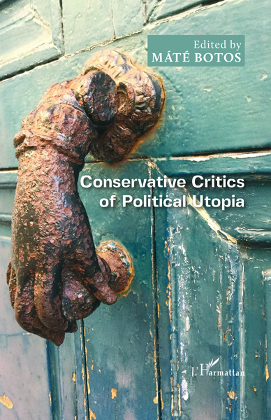 Conservative Critics of Political Utopia (9782343172545-front-cover)