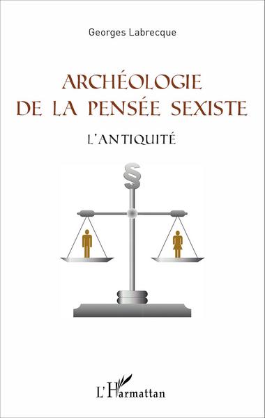 Archéologie de la pensée sexiste, L'Antiquité (9782343105024-front-cover)
