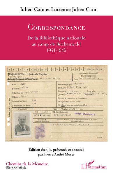 Julien Cain et Lucienne Julien Cain, Correspondance - De la Bibliothèque nationale au camp de Buchenwald 1941-1945 (9782343198392-front-cover)