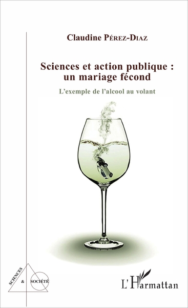 Sciences et action publique : un mariage fécond, L'exemple de l'alcool au volant (9782343123660-front-cover)