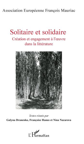 Solitaire et Solidaire, Création et engagement à l'oeuvre dans la littérature (9782343161761-front-cover)