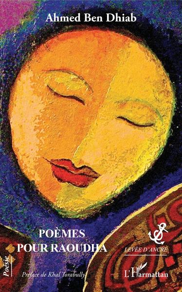 Poèmes pour Raoudha, Préface de Khal Torabully (9782343150734-front-cover)