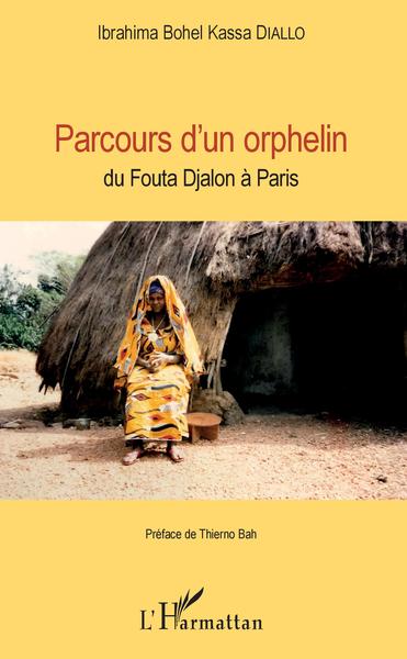 Parcours d'un orphelin, du Fouta Djalon à Paris (9782343160559-front-cover)