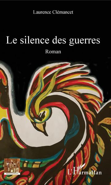 Le silence des guerres (9782343193021-front-cover)