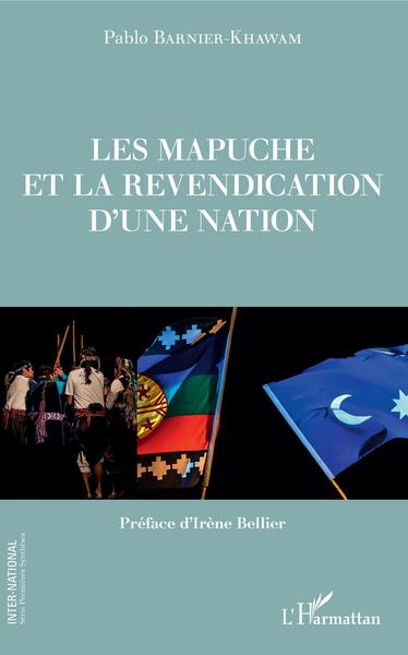 Les Mapuche et la revendication d'une nation, Préface d'Irène Bellier (9782343175713-front-cover)