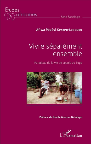 Vivre séparément ensemble, Paradoxe de la vie de couple au Togo (9782343100630-front-cover)