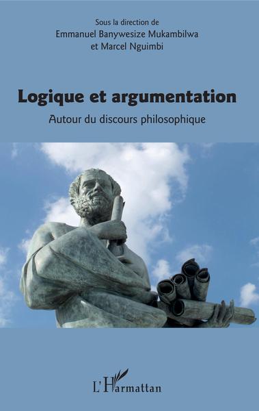 Logique et argumentation, Autour du discours philosophique (9782343190747-front-cover)
