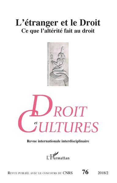 Droit et Cultures, L'étranger et le Droit, Ce que l'altérité fait au droit (9782343159430-front-cover)