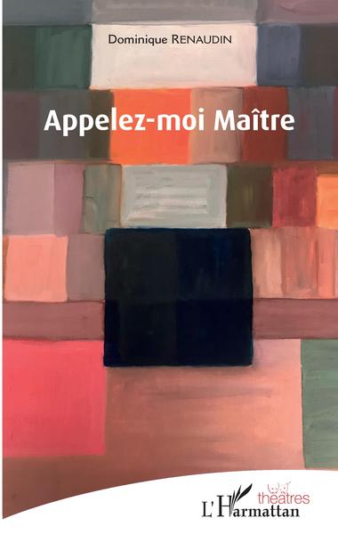 Appelez-moi Maître (9782343180588-front-cover)