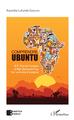 Comprendre Ubuntu. R.P. Placide Tempels et Mgr Desmond Tutu sur une toile d'araignée (9782343196206-front-cover)