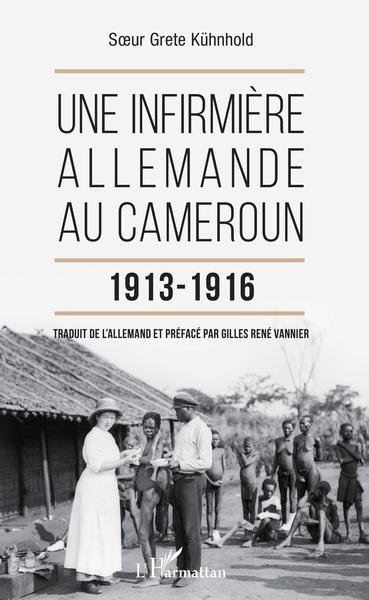 Une infirmière allemande au Cameroun 1913-1916 (9782343153933-front-cover)
