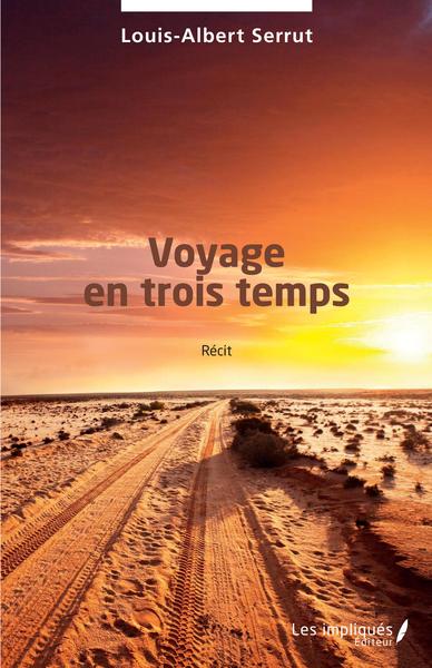 Voyage en trois temps, Récit (9782343173030-front-cover)