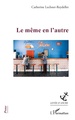 Le même en l'autre (9782343134086-front-cover)