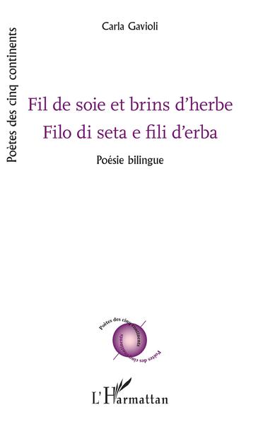 Fil de soie et brins d'herbe, Filo di seta e fili d'erba - Poésie bilingue (9782343123479-front-cover)