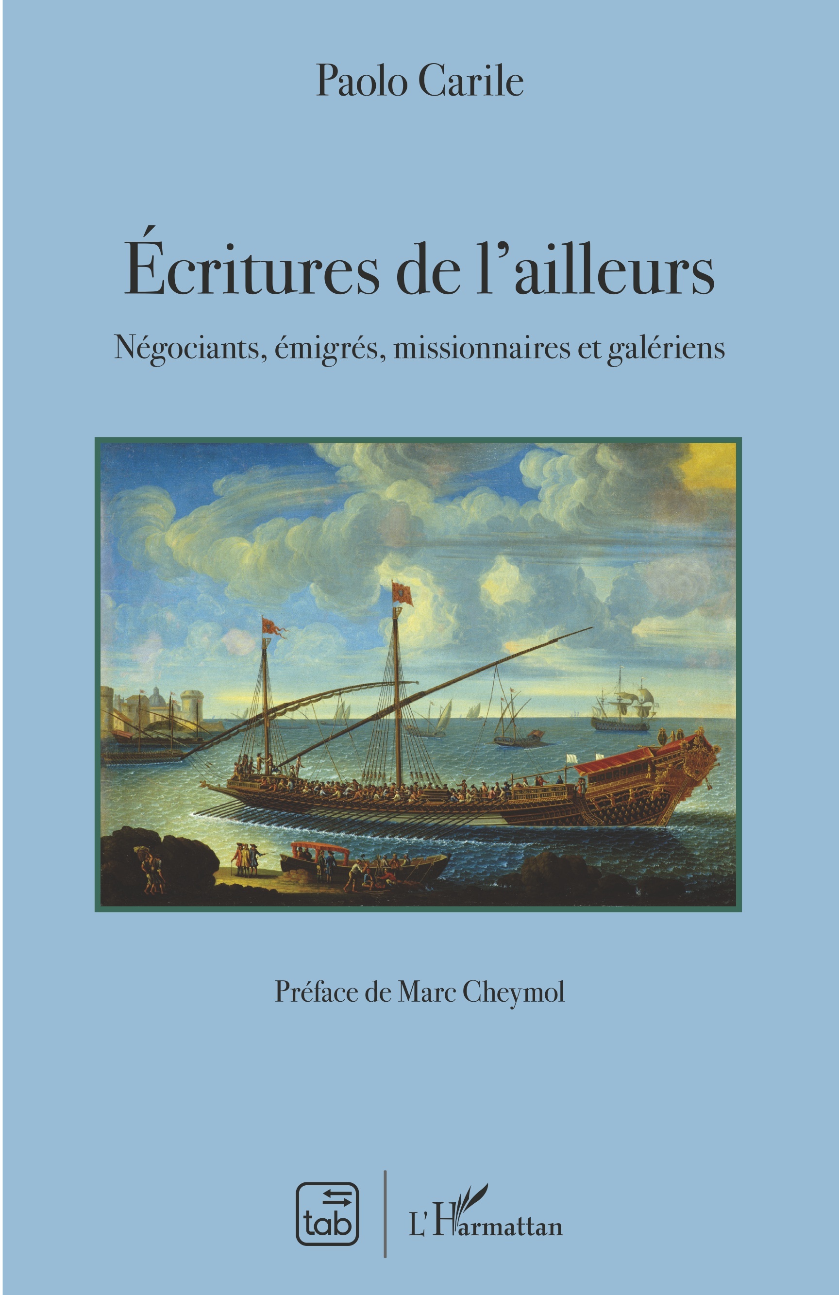 Ecriture de l'ailleurs, Négociants, émigrés, missionnaires et galériens (9782343191362-front-cover)