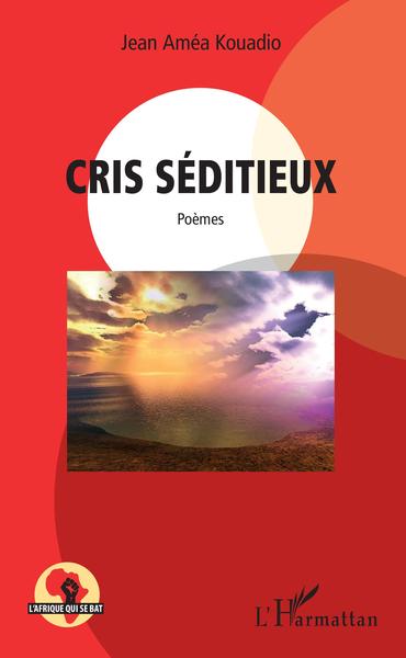 Cris séditieux, Poèmes (9782343150185-front-cover)