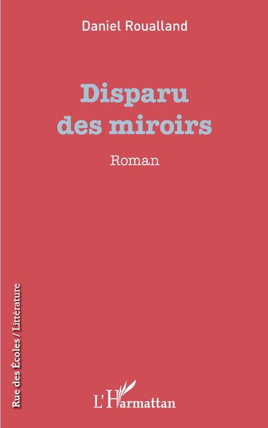 Disparu des miroirs, Roman (9782343129457-front-cover)