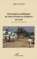 Chroniques politiques de Côte d'Ivoire et d'ailleurs, 2011 - 2016 - Au nom de notre foi (9782343119380-front-cover)