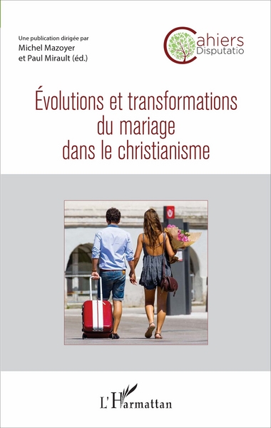 Evolutions et transformations du mariage dans le christianisme (9782343101651-front-cover)