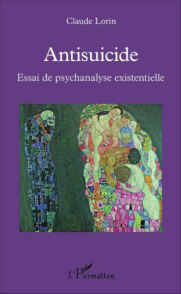 Antisuicide, Essai de psychanalyse existentielle (9782343101521-front-cover)