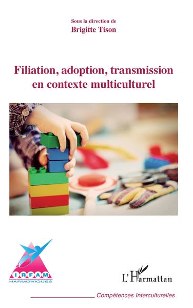 Filiation, adoption, transmission en contexte multiculturel (9782343135335-front-cover)