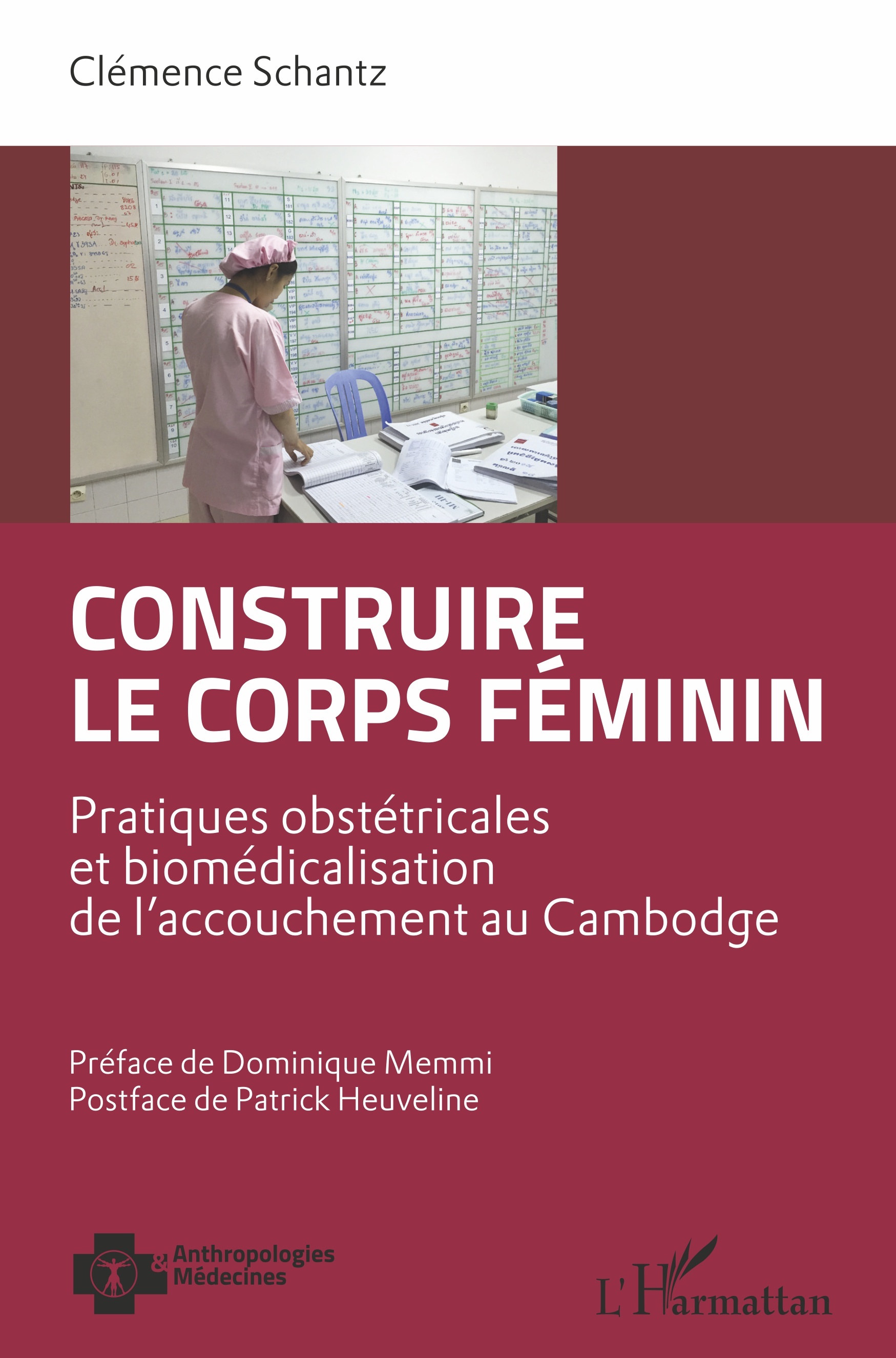 Construire le corps féminin, Pratiques obstétricales et biomédicalisation de l'accouchement au Cambodge (9782343199856-front-cover)