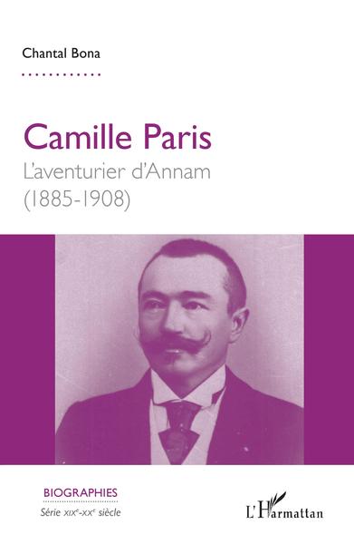 Camille Paris, L'aventurier d'Annam - (1885-1908) (9782343157047-front-cover)