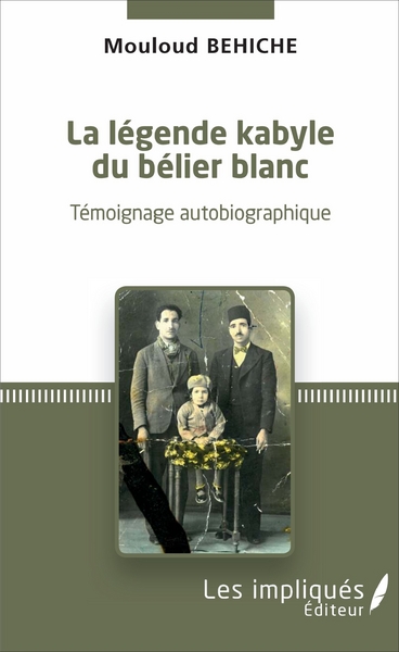 La légende kabyle du bélier blanc, Témoignage autobiographique (9782343113135-front-cover)