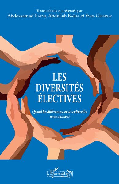 Les diversités électives, Quand les différences socio-culturelles nous unissent (9782343192659-front-cover)