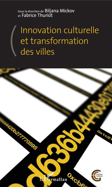 Innovation culturelle et transformation des villes (9782343167978-front-cover)
