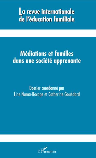Revue internationale de l'éducation familiale, Médiations et familles dans une société apprenante (9782343190983-front-cover)