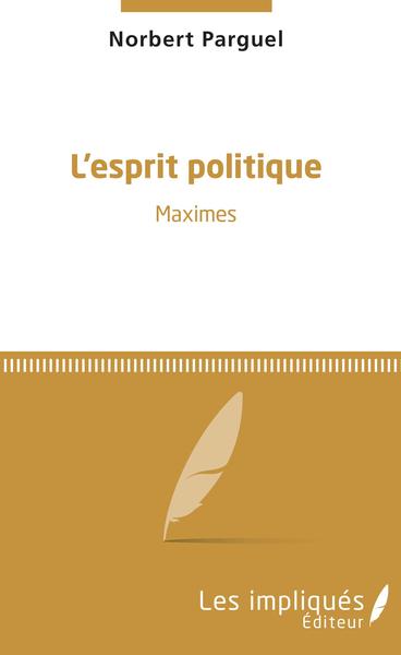 L'esprit politique, Maximes (9782343186559-front-cover)