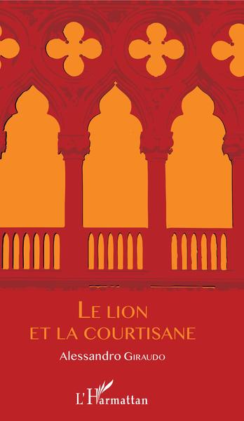 Le Lion et La Courtisane (9782343179681-front-cover)