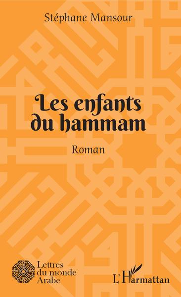 Les enfants du hammam, Roman (9782343165226-front-cover)