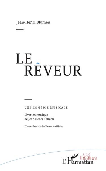 Le rêveur, Une comédie musicale (9782343144443-front-cover)